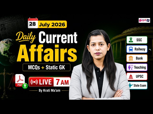 Current Affairs Today | 28 July 2026 Current Affairs | Daily Current Affairs by Krati Mam