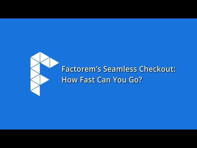 [Factorem] 50 Seconds from Part Upload to Checkout for Custom Manufacturing