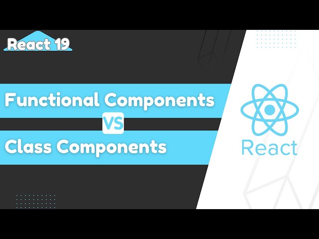 Functional vs Class Components | Learn React