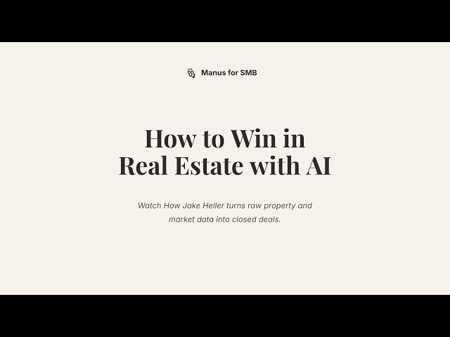 How to Win in Real Estate with AI — Manus for SMB Webinar Recording