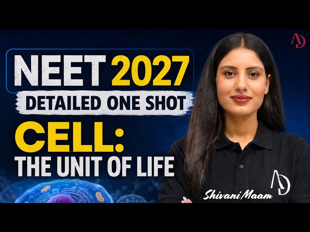 NEET 2027: Cell The Unit of Life | Full Chapter | Detailed One Shot | Shivani Maam #ytlive