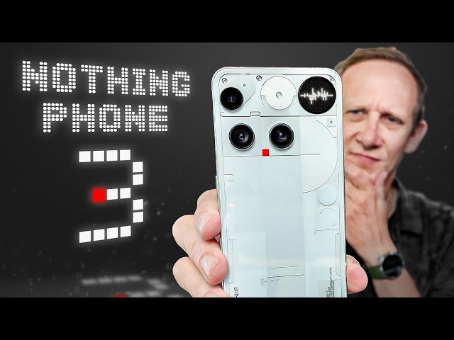 Nothing Phone 3: An Honest Reality Check