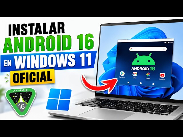 How to Install Android 16 on Windows 11: OFFICIAL and Free Method │ Step-by-Step Tutorial for PC ...
