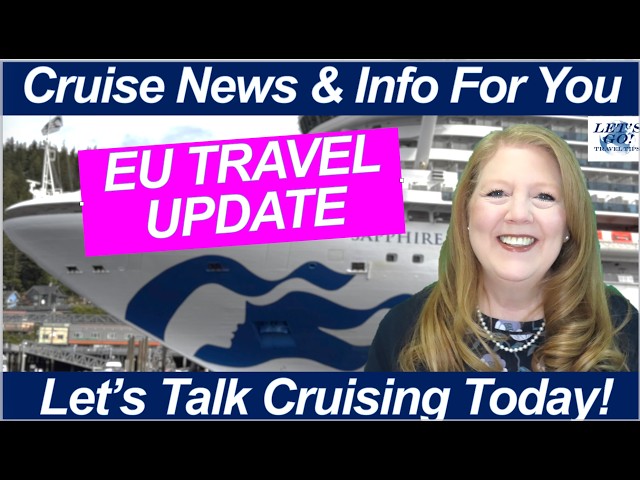 CRUISE NEWS! ETIAS Update, Princess Plus Warning & New York City!