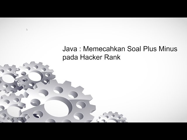 Java : Memecahkan Soal "Plus Minus" pada Hacker Rank
