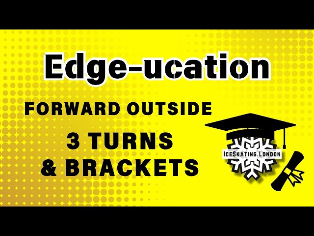 Forward Outside 3 Turns & Brackets | Edge-ucation | Mastery of Figure Skating Turns