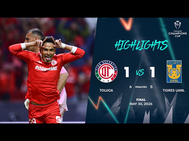 Toluca vs Tigres UANL | 2026 Concacaf Champions Cup | Final
