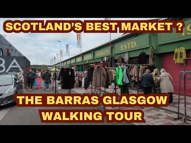 Exploring Glasgow’s Famous Barras Market | Real Local Culture Walking Tour