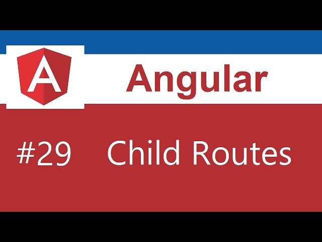 Angular Tutorial - 29 - Child Routes