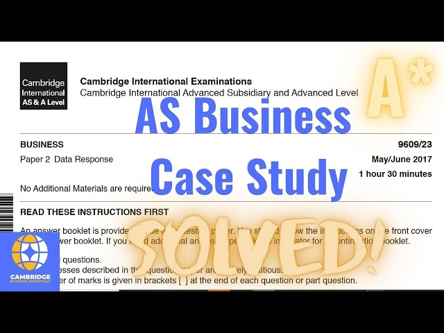 Business AS Paper 2 Case Study - Step by step guide with solved questions - Cambridge International