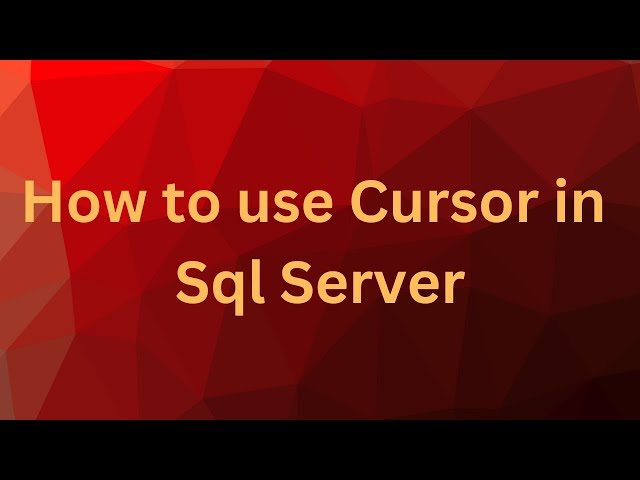 How to use Cursor in Sql server.