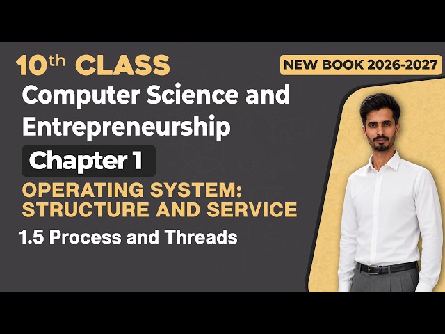 10th Class Computer Chapter 1 | Process and Threads | Matric Computer New Book 2026 - 2027