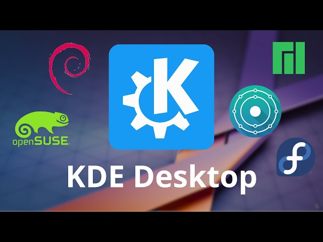 KDE Desktop: Best Distros and Personal Opinion