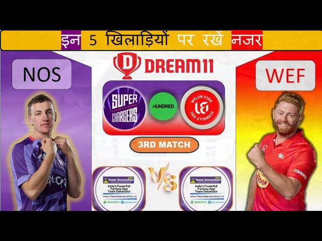 NOS vs WEF Dream11, NOS vs WEF Dream11 Prediction, Northern Superchargers vs Welsh Fire, The Hundred