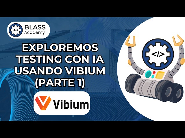 Exploremos Vibium juntos: Testing con IA desde cero (Parte 1 - EN VIVO)
