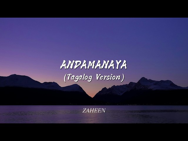 ZAHEEN - ANDAMANAYA (TAGALOG VERSION)