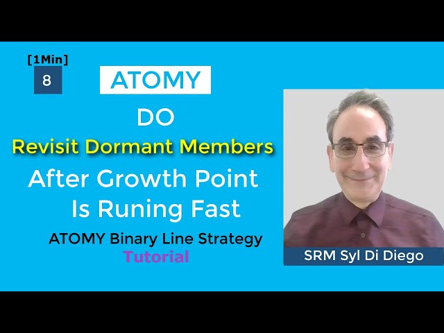 Part 8 ATOMY Binary Strategy Tutorial | Do Revisit Dormant Members After Growth Point Runs Fast