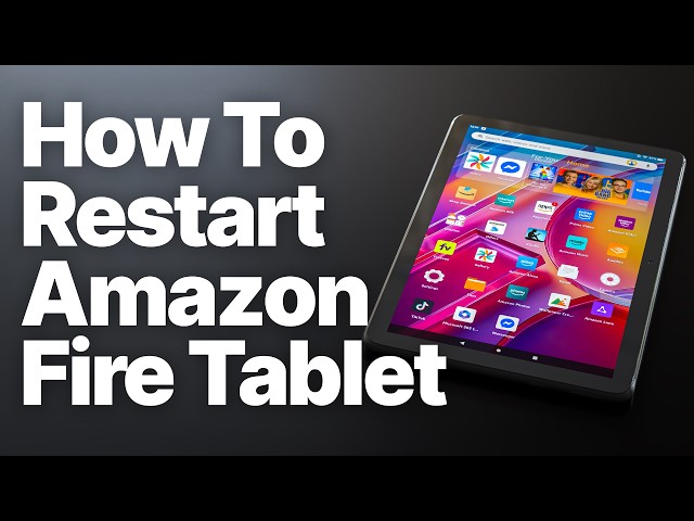 How to Restart Amazon Fire Tablet (Normal & Force Restart)