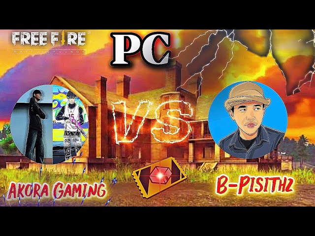 Akora VS B-Pisith🔥 FREE FIRE 🔥 GAMES PLAY AKOR V FUNNY VIDEO ORIGINAL