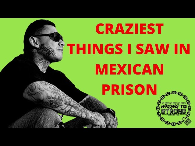 THE TOP 5 CRAZIEST THINGS I SAW IN MEXICO PRISON