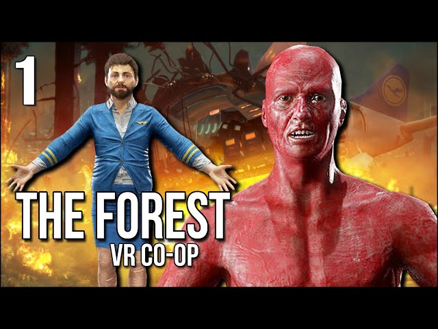 The Forest VR | 1 | Can The Two Of Us Possibly Survive Here?