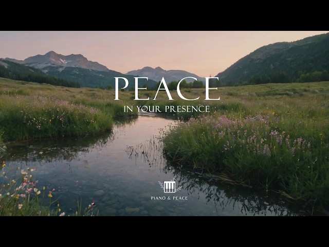 PEACE IN YOUR PRESENCE - Soaking Worship Instrumental | Time With God