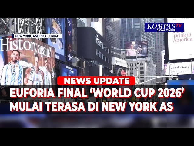 Ahead of the 2026 World Cup Final, Football Euphoria Builds in New York, USA