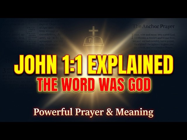 John 1:1 Explained | The Word Was God – Powerful Prayer & Meaning