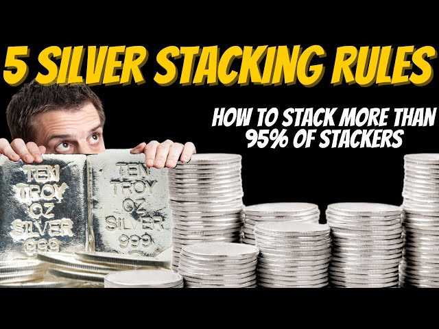 5 Rules Of Stacking Silver For Beginners Or Old Timers