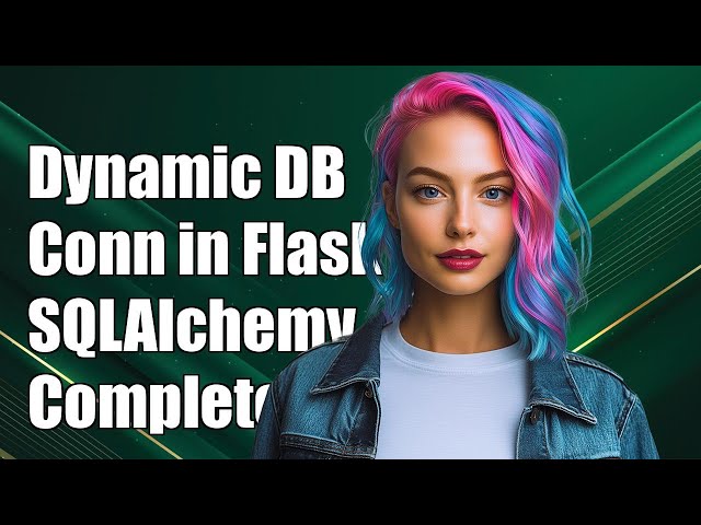 Dynamic Database Connection in Flask-SQLAlchemy: A Complete Guide
