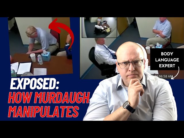 Alex Murdaugh's Interrogation: Psychologist and Body Language Expert Reveals Hidden Lies