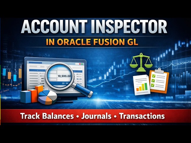 Oracle Fusion Account Inspector Tutorial | Track Balances, Journals & Transactions in GL
