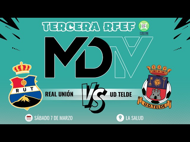 REAL UNIÓN VS UD TELDE - TERCERA RFEF - GRUPO 12 - JORNADA 29