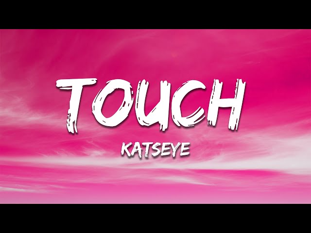 KATSEYE - Touch (Lyrics)