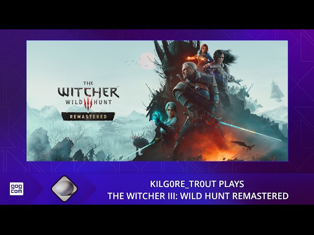 Kilg0re Showcases The Witcher 3: Wild Hunt Remastered (PC 2026)(Premiere)