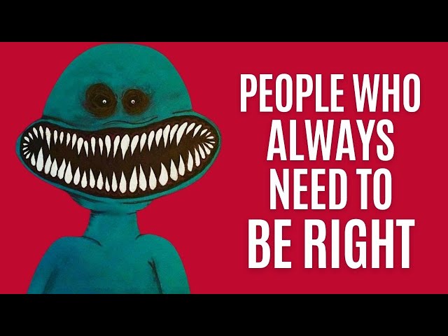 The Psychology of People Who Always Need to Be Right