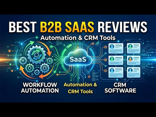 Best B2B SaaS Reviews: Workflow Automation And CRM Software In The United States 2026