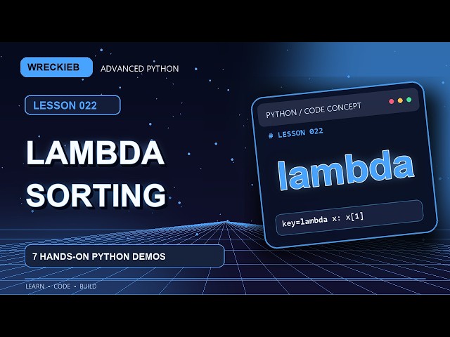 Lambda Functions and Advanced Sorting | Advanced Python Tutorial #22 | Wreckieb