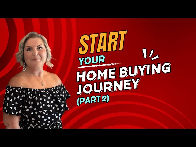 The Home Buying Process in 10 Steps (Part 2) | Finding and Securing Your Home