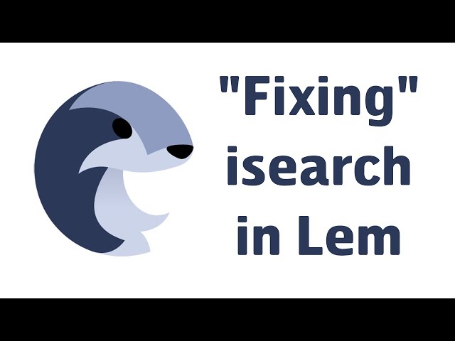 "Fixing" isearch in Lem