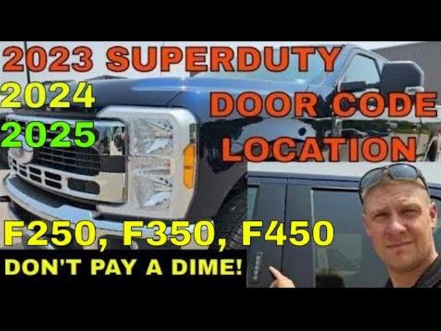 2023, 2024, 2025 FORD SUPERDUTY F250 F350 F450 DOOR CODE LOCATION HOW TO FIND YOUR CODE