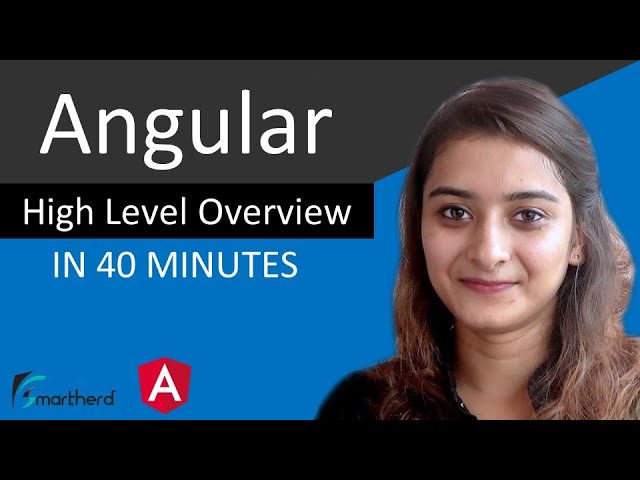Angular: Broader Look (Get High-level Overview)