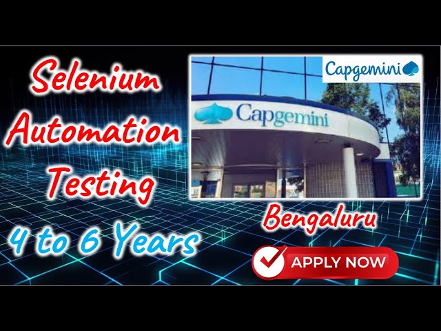Selenium Automation Testing Opening in Capgemini for 4 to 6 Years Experience