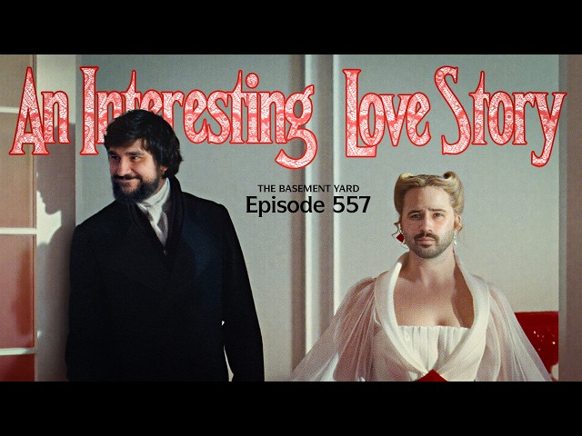 An Interesting Love Story | The Basement Yard #557