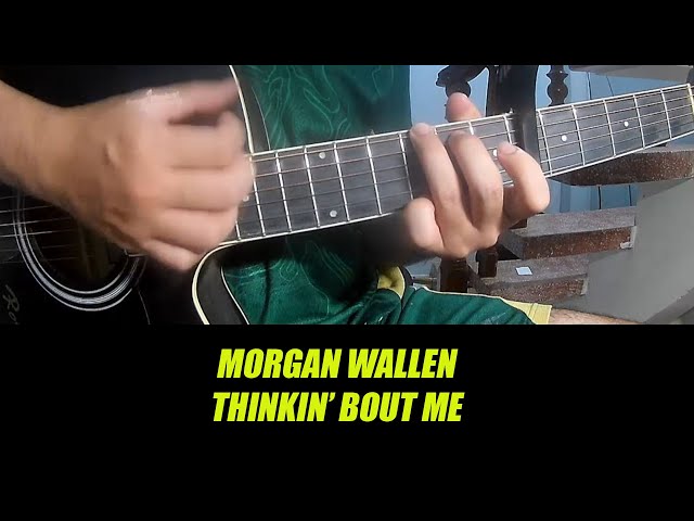Thinkin’ Bout Me - Morgan Wallen | EASY Guitar Tutorial with Chords/Lyrics Guitar Lessons