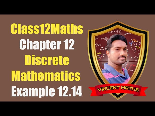 12th Maths | Example 12.14 | Chapter 12 | Discrete Mathematics | Vincent Maths |