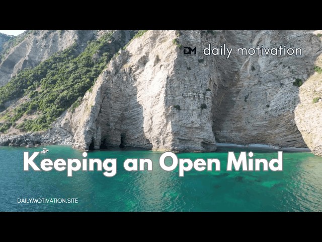 You Are Always Learning Something | Keeping an Open Mind
