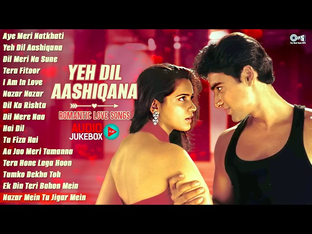 Yeh Dil Aashiqana - Romantic Love Songs | Bollywood Love Hits | Romantic Bollywood Hits Songs