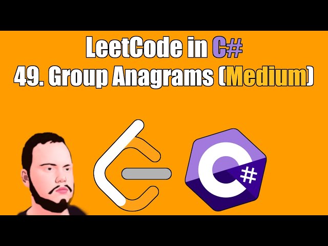 LeetCode in C# | 49. Group Anagrams
