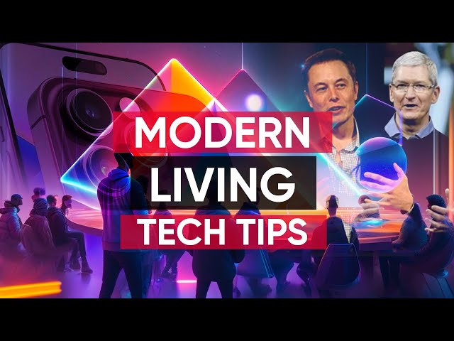 Technology Tips For MODERN LIVING